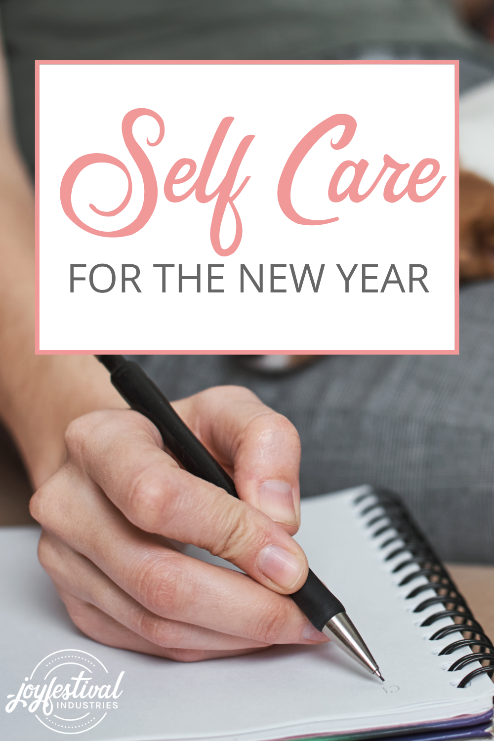 Self Care for the New Year - JOYFESTIVAL Industries